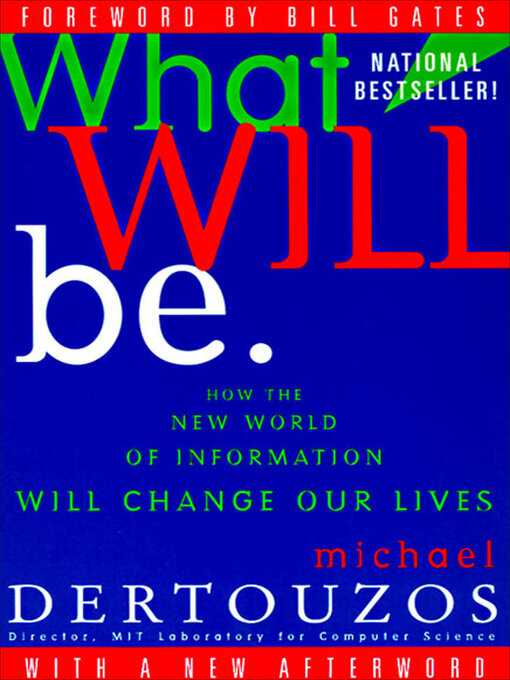 Title details for What Will Be by Michael L. Dertouzos - Available
